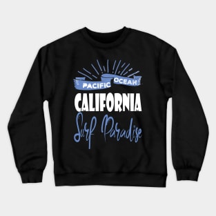 Pacific Ocean California Surf Paradise Funny Crewneck Sweatshirt